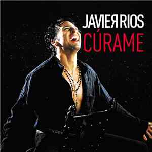 Javier Ríos - Cúrame