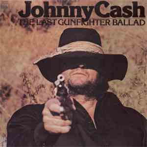 Johnny Cash - The Last Gunfighter Ballad