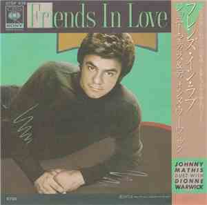 Johnny Mathis And Dionne Warwick - Friends In Love / When The Lovin' Goes O ...