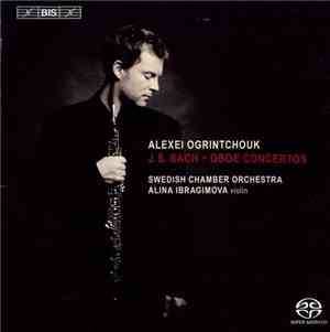 J.S. Bach - Alexei Ogrintchouk, Swedish Chamber Orchestra, Alina Ibragimova ...