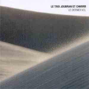Le Trio Joubran Et CHKRRR - Le Dernier Vol