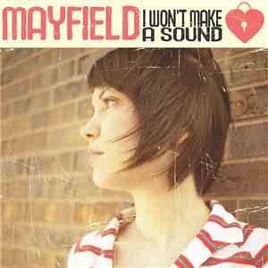 Mayfield  - I Won't Make A Sound