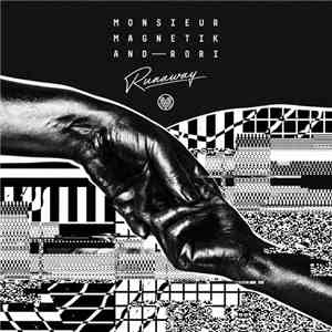 Monsieur Magnetik And Rori  - Runaway
