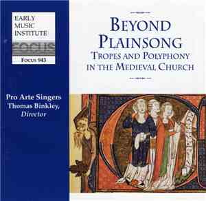 Pro Arte Singers, Thomas Binkley - Beyond Plainsong: Tropes And Polyphony I ...