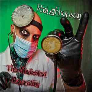 Roughhausen - The Medicated Generation