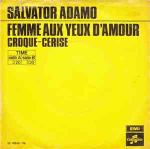 Salvatore Adamo - Femme Aux Yeux D'Amour / Croque-Cerise