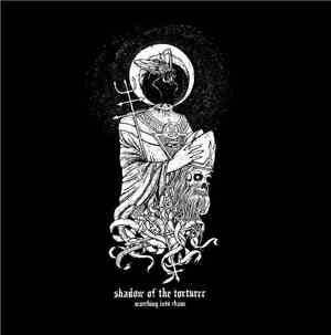 Shadow Of The Torturer - Marching Into Chaos