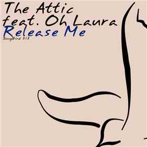 The Attic Feat. Oh Laura - Release Me