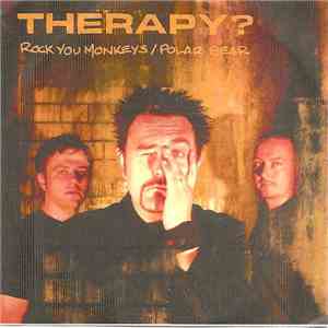 Therapy? - Polar Bear / Rock You Monkeys