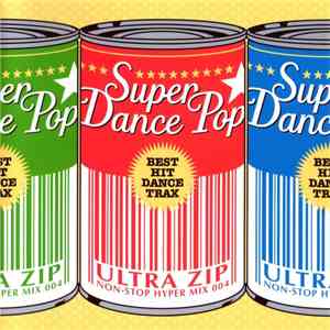 Various - Ultra Zip Non-Stop Hyper Mix 004 Super Dance Pop