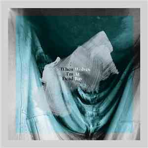 Wolves At Bay - When I'm Dead