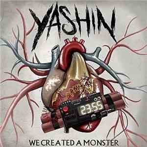 Yashin - We Created A Monster