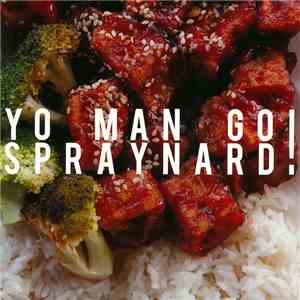Yo Man Go! / Spraynard - Yo Man Go! / Spraynard