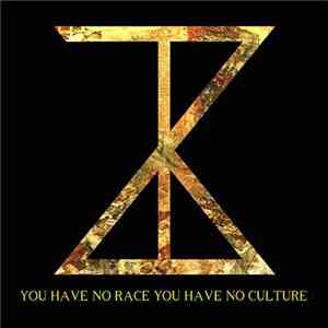 Zebulon Kosted - YOU HAVE NO RACE YOU HAVE NO CULTURE