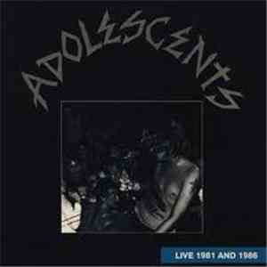 Adolescents - Live 1981 And 1986