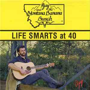 Ajay And The Montana Banana Bunch - Life Smarts At 40