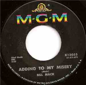 Bill Mack - Adding To My Misery