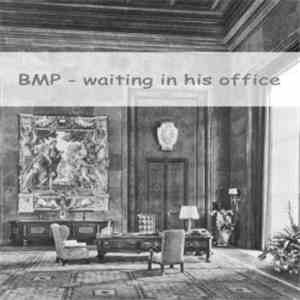 BMP  - Waiting In His Office