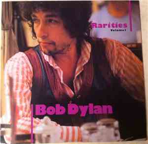 Bob Dylan - Rarities, Volume I