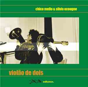 Chico Mello, Silvia Ocougne - Violao De Dois