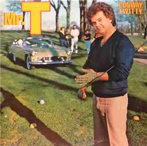 Conway Twitty - Mr. T