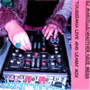 DJ Marcelle/Another Nice Mess -  Toussiana Live And Learn Mix