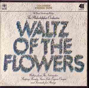 Eugene Ormandy / The Philadelphia Orchestra - Waltz Of The Flowers