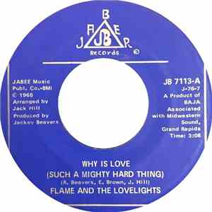 Flame And The Lovelights - Why Is Love (Such A Mighty Hard Thing)