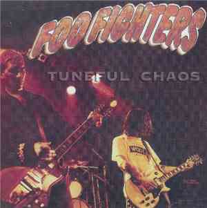 Foo Fighters - Tuneful Chaos