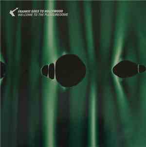 Frankie Goes To Hollywood - Welcome To The Pleasuredome