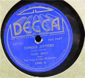 Glen Gray & The Casa Loma Orchestra - Jungle Jitters / Copenhagen