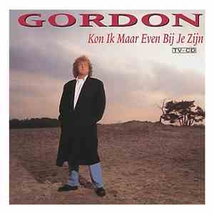 Gordon  - Kon Ik Maar Even Bij Je Zijn