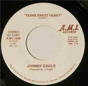 Johnny Eagle - Texas Sweet Heart