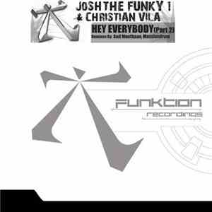 Josh The Funky 1, Christian Vila - Hey Everybody (Part 2 - The Remixes)