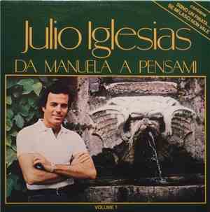 Julio Iglesias - Da Manuela A Pensami (Volume 1)