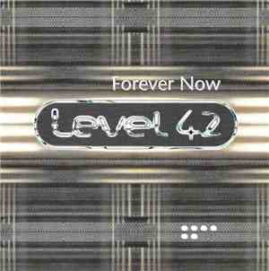 Level 42 - Forever Now
