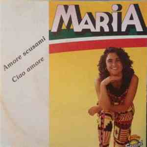 Maria  - Amore Scusami / Ciao Amore