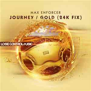 Max Enforcer - Journey / Gold (24K Fix)