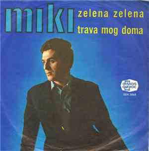 Miki Jevremović - Zelena Zelena Trava Mog Doma