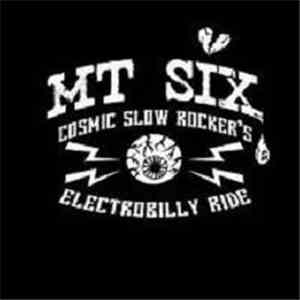 MT Six - Cosmic Slow Rocker's Electrobilly Ride (All Night Long Session)