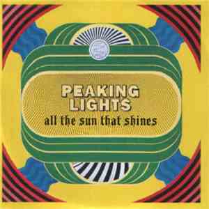 Peaking Lights - All The Sun That Shines