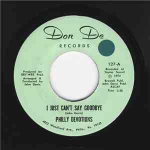 Philly Devotions - I Just Can't Say Goodbye / Come Over On The Lovin Side
