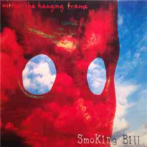 Smoking Bill - Within The Hanging Frame