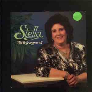 Stella  - Wat Ik Je Zeggen Wil