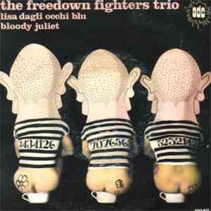The Freedom Fighters Trio - Lisa Dagli Occhi Blu / Bloody Juliet
