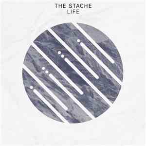 The Stache - Life