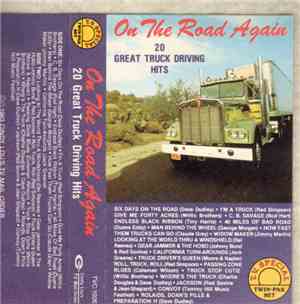 Various - On The Road Again - 20 Great Truck Driving Hits