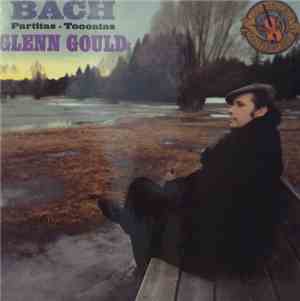 Bach, Glenn Gould - Partitas ・ Toccatas