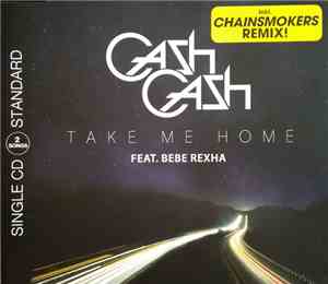 Cash Cash  Feat. Bebe Rexha - Take Me Home