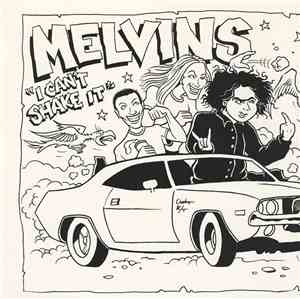 Cosmic Psychos / Melvins - Some Girls / I Can't Shake It